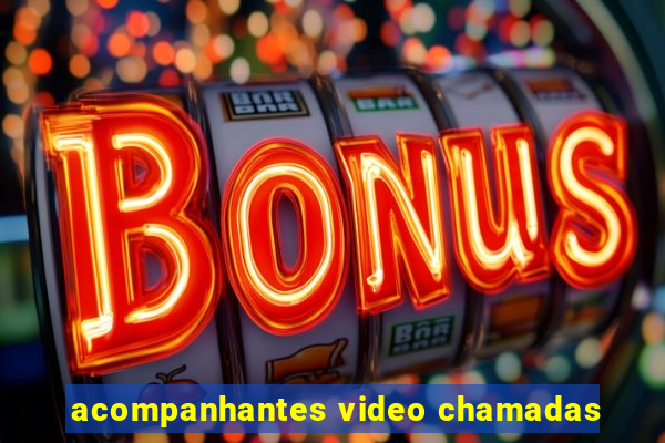 acompanhantes video chamadas